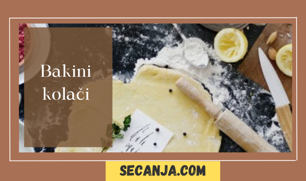 Bakini kolači – starinski recepti